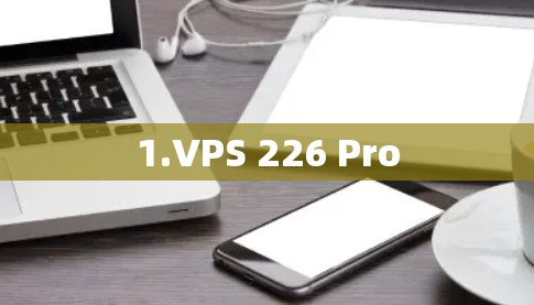 1.VPS 226 Pro