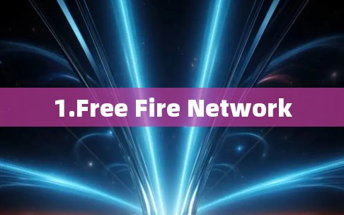 1.Free Fire Network