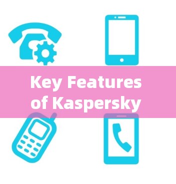 Key Features of Kaspersky VPN: