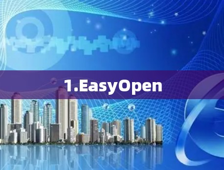 1.EasyOpen